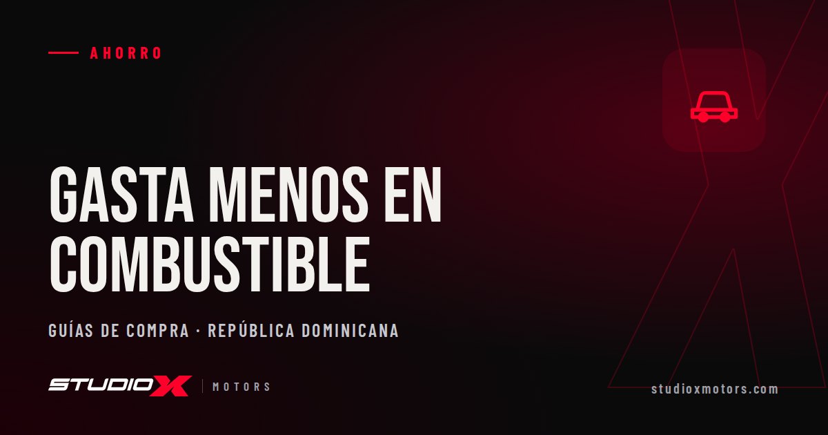 Carros que menos combustible gastan en RD: qué influye y cuáles elegir