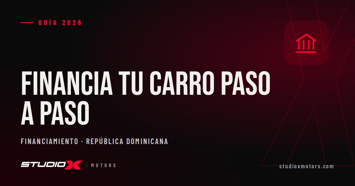 Cómo financiar un carro en República Dominicana: paso a paso