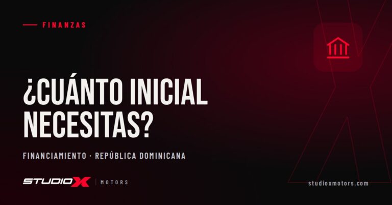 ¿Cuánto inicial necesito para financiar un carro en RD?
