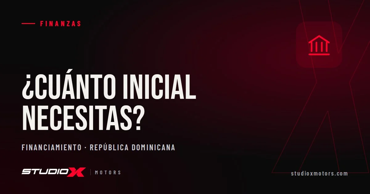 ¿Cuánto inicial necesito para financiar un carro en RD?