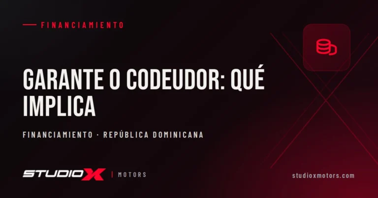 Garante o codeudor para financiar un carro en RD: lo que debes saber