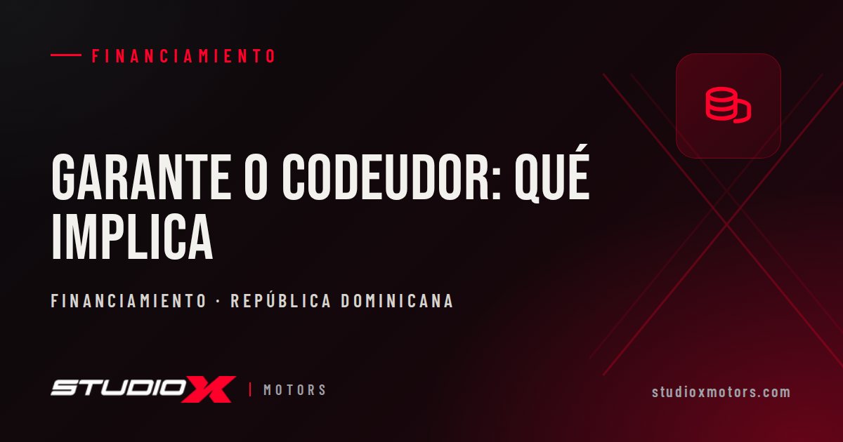 Garante o codeudor para financiar un carro en RD: lo que debes saber