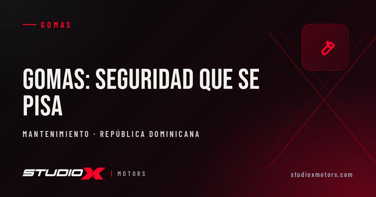 Gomas del carro: cuándo cambiarlas y cómo elegirlas en RD