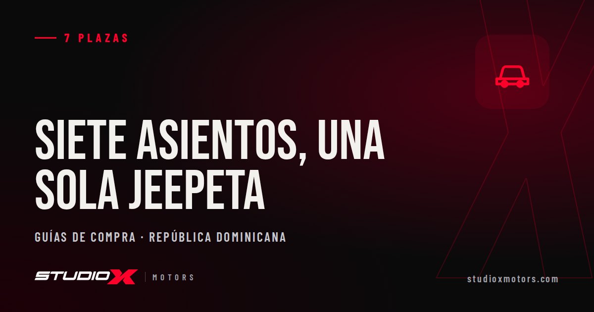 Jeepetas de tres filas en RD: cuál elegir para familias grandes