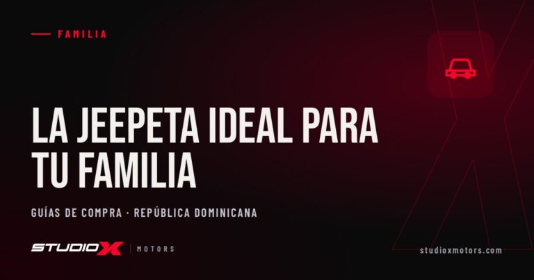 Las mejores jeepetas para familias en RD: cómo elegir la tuya
