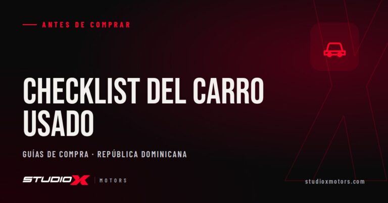 Qué revisar antes de comprar un carro usado en RD: checklist